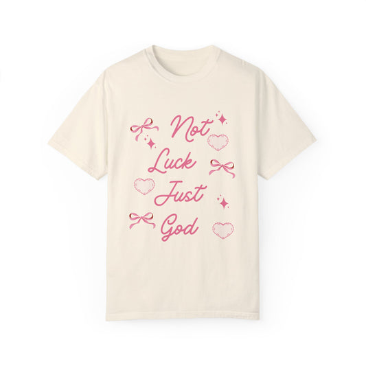 Not Luck Just God T-shirt