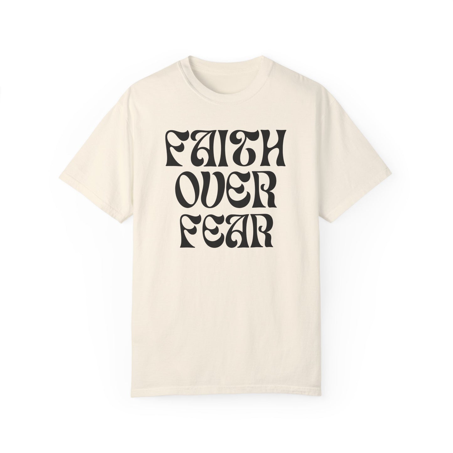 Unisex Faith Over Fear T-shirt